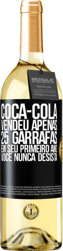 29,95 € Envio grátis | Vinho branco Edição WHITE Coca-Cola vendeu apenas 25 garrafas em seu primeiro ano. Você nunca desista Etiqueta Preta. Etiqueta personalizável Vinho jovem Colheita 2024 Verdejo