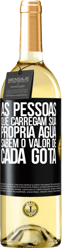 29,95 € Envio grátis | Vinho branco Edição WHITE As pessoas que carregam sua própria água sabem o valor de cada gota Etiqueta Preta. Etiqueta personalizável Vinho jovem Colheita 2024 Verdejo