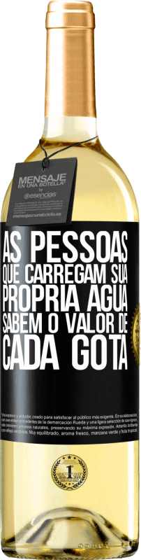 29,95 € Envio grátis | Vinho branco Edição WHITE As pessoas que carregam sua própria água sabem o valor de cada gota Etiqueta Preta. Etiqueta personalizável Vinho jovem Colheita 2025 Verdejo