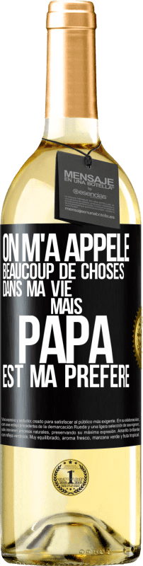 29,95 € Envoi gratuit | Vin blanc Édition WHITE On m'a appelé beaucoup de choses dans ma vie mais papa est ma préféré Étiquette Noire. Étiquette personnalisable Vin jeune Récolte 2024 Verdejo