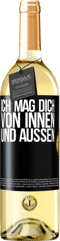 29,95 € Kostenloser Versand | Weißwein WHITE Ausgabe Ich mag dich von innen und außen Schwarzes Etikett. Anpassbares Etikett Junger Wein Ernte 2024 Verdejo