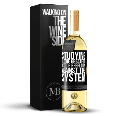 «Studying is the greatest act of rebellion against the system» WHITE Edition