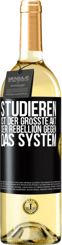 29,95 € Kostenloser Versand | Weißwein WHITE Ausgabe Studieren ist der größte Akt der Rebellion gegen das System Schwarzes Etikett. Anpassbares Etikett Junger Wein Ernte 2024 Verdejo