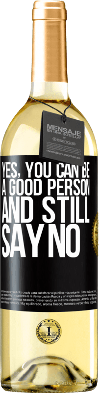 29,95 € Бесплатная доставка | Белое вино Издание WHITE ДА, ты можешь быть хорошим человеком, и все равно сказать НЕТ Черная метка. Настраиваемая этикетка Молодое вино Урожай 2023 Verdejo