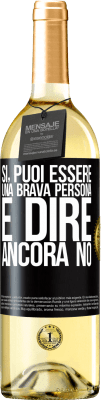 29,95 € Spedizione Gratuita | Vino bianco Edizione WHITE SÌ, puoi essere una brava persona e dire ancora NO Etichetta Nera. Etichetta personalizzabile Vino giovane Raccogliere 2024 Verdejo