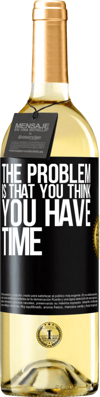 29,95 € Free Shipping | White Wine WHITE Edition The problem is that you think you have time Black Label. Customizable label Young wine Harvest 2021 Verdejo