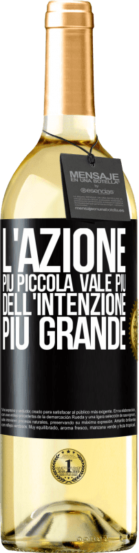 29,95 € Spedizione Gratuita | Vino bianco Edizione WHITE L'azione più piccola vale più dell'intenzione più grande Etichetta Nera. Etichetta personalizzabile Vino giovane Raccogliere 2024 Verdejo