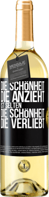 29,95 € Kostenloser Versand | Weißwein WHITE Ausgabe Die Schönheit, die anzieht, ist selten die Schönheit, die verliebt Schwarzes Etikett. Anpassbares Etikett Junger Wein Ernte 2023 Verdejo