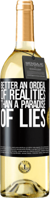 29,95 € Free Shipping | White Wine WHITE Edition Better an ordeal of realities than a paradise of lies Black Label. Customizable label Young wine Harvest 2024 Verdejo