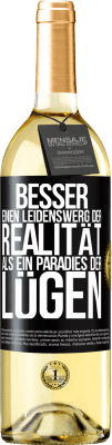 29,95 € Kostenloser Versand | Weißwein WHITE Ausgabe Besser einen Leidenswerg der Realität als ein Paradies der Lügen Schwarzes Etikett. Anpassbares Etikett Junger Wein Ernte 2023 Verdejo