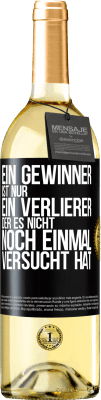 29,95 € Kostenloser Versand | Weißwein WHITE Ausgabe Ein Gewinner ist nur ein Verlierer, der es nicht noch einmal versucht hat Schwarzes Etikett. Anpassbares Etikett Junger Wein Ernte 2024 Verdejo