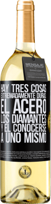 29,95 € Envío gratis | Vino Blanco Edición WHITE Hay tres cosas extremadamente duras: el acero, los diamantes, y el conocerse a uno mismo Etiqueta Negra. Etiqueta personalizable Vino joven Cosecha 2024 Verdejo