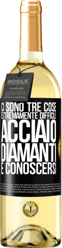 29,95 € Spedizione Gratuita | Vino bianco Edizione WHITE Ci sono tre cose estremamente difficili: acciaio, diamanti e conoscersi Etichetta Nera. Etichetta personalizzabile Vino giovane Raccogliere 2024 Verdejo