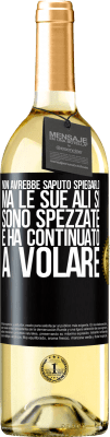 29,95 € Spedizione Gratuita | Vino bianco Edizione WHITE Non avrebbe saputo spiegarlo, ma le sue ali si sono spezzate e ha continuato a volare Etichetta Nera. Etichetta personalizzabile Vino giovane Raccogliere 2023 Verdejo