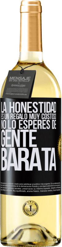 29,95 € Envío gratis | Vino Blanco Edición WHITE La honestidad es un regalo muy costoso. No lo esperes de gente barata Etiqueta Negra. Etiqueta personalizable Vino joven Cosecha 2024 Verdejo