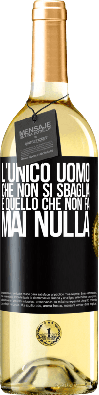 29,95 € Spedizione Gratuita | Vino bianco Edizione WHITE L'unico uomo che non si sbaglia è quello che non fa mai nulla Etichetta Nera. Etichetta personalizzabile Vino giovane Raccogliere 2025 Verdejo
