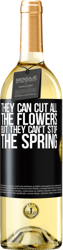 29,95 € Бесплатная доставка | Белое вино Издание WHITE Они могут срезать все цветы, но не могут остановить весну Черная метка. Настраиваемая этикетка Молодое вино Урожай 2023 Verdejo