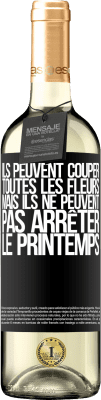 29,95 € Envoi gratuit | Vin blanc Édition WHITE Ils peuvent couper toutes les fleurs, mais ils ne peuvent pas arrêter le printemps Étiquette Noire. Étiquette personnalisable Vin jeune Récolte 2024 Verdejo