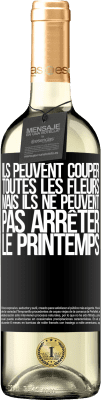 29,95 € Envoi gratuit | Vin blanc Édition WHITE Ils peuvent couper toutes les fleurs, mais ils ne peuvent pas arrêter le printemps Étiquette Noire. Étiquette personnalisable Vin jeune Récolte 2025 Verdejo
