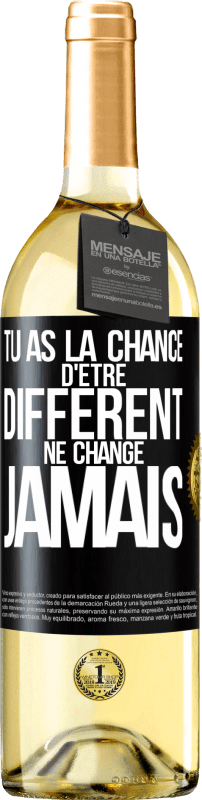 29,95 € Envoi gratuit | Vin blanc Édition WHITE Tu as la chance d'être différent. Ne change jamais Étiquette Noire. Étiquette personnalisable Vin jeune Récolte 2023 Verdejo