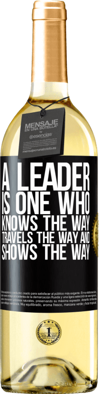 29,95 € Free Shipping | White Wine WHITE Edition A leader is one who knows the way, travels the way and shows the way Black Label. Customizable label Young wine Harvest 2023 Verdejo