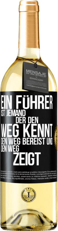 29,95 € Kostenloser Versand | Weißwein WHITE Ausgabe Ein Führer ist jemand, der den Weg kennt, den Weg bereist und den Weg zeigt Schwarzes Etikett. Anpassbares Etikett Junger Wein Ernte 2024 Verdejo