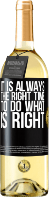 29,95 € Free Shipping | White Wine WHITE Edition It is always the right time to do what is right Black Label. Customizable label Young wine Harvest 2025 Verdejo