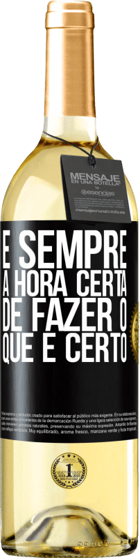 29,95 € Envio grátis | Vinho branco Edição WHITE É sempre a hora certa de fazer o que é certo Etiqueta Preta. Etiqueta personalizável Vinho jovem Colheita 2025 Verdejo