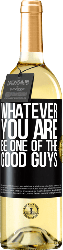 29,95 € Бесплатная доставка | Белое вино Издание WHITE Кто бы ты ни был, будь одним из хороших парней Черная метка. Настраиваемая этикетка Молодое вино Урожай 2023 Verdejo