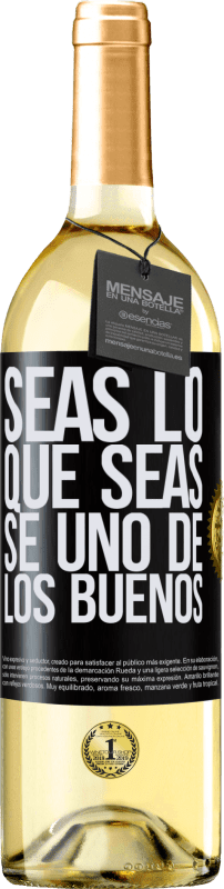 29,95 € Envío gratis | Vino Blanco Edición WHITE Seas lo que seas, se uno de los buenos Etiqueta Negra. Etiqueta personalizable Vino joven Cosecha 2023 Verdejo