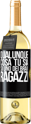 29,95 € Spedizione Gratuita | Vino bianco Edizione WHITE Qualunque cosa tu sia, sii uno dei bravi ragazzi Etichetta Nera. Etichetta personalizzabile Vino giovane Raccogliere 2024 Verdejo