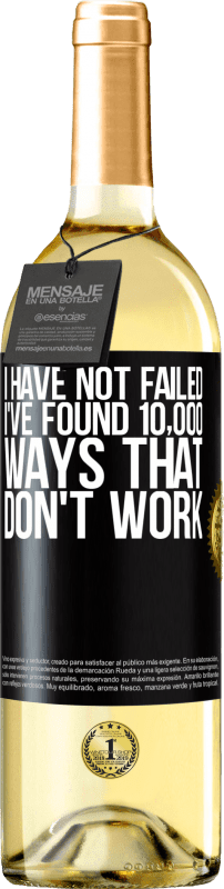 29,95 € Free Shipping | White Wine WHITE Edition I have not failed. I've found 10,000 ways that don't work Black Label. Customizable label Young wine Harvest 2024 Verdejo