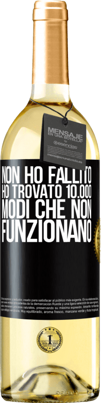 29,95 € Spedizione Gratuita | Vino bianco Edizione WHITE Non ho fallito Ho trovato 10.000 modi che non funzionano Etichetta Nera. Etichetta personalizzabile Vino giovane Raccogliere 2024 Verdejo