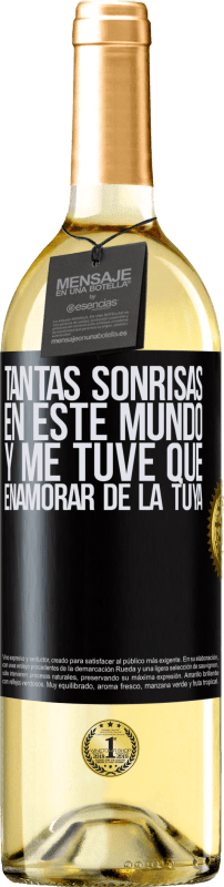 29,95 € Envío gratis | Vino Blanco Edición WHITE Tantas sonrisas en este mundo, y me tuve que enamorar de la tuya Etiqueta Negra. Etiqueta personalizable Vino joven Cosecha 2024 Verdejo