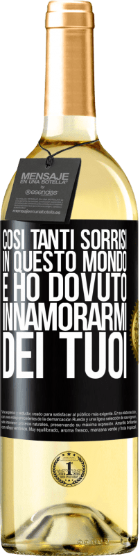 29,95 € Spedizione Gratuita | Vino bianco Edizione WHITE Così tanti sorrisi in questo mondo, e ho dovuto innamorarmi dei tuoi Etichetta Nera. Etichetta personalizzabile Vino giovane Raccogliere 2025 Verdejo