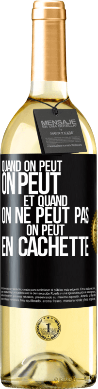 29,95 € Envoi gratuit | Vin blanc Édition WHITE Quand on peut, on peut. Et quand on ne peut pas, on peut en cachette Étiquette Noire. Étiquette personnalisable Vin jeune Récolte 2024 Verdejo