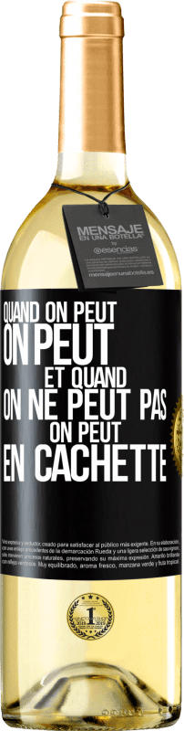 29,95 € Envoi gratuit | Vin blanc Édition WHITE Quand on peut, on peut. Et quand on ne peut pas, on peut en cachette Étiquette Noire. Étiquette personnalisable Vin jeune Récolte 2025 Verdejo