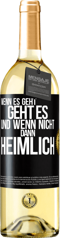 29,95 € Kostenloser Versand | Weißwein WHITE Ausgabe Wenn es geht, geht es. Und wenn nicht, dann heimlich Schwarzes Etikett. Anpassbares Etikett Junger Wein Ernte 2024 Verdejo