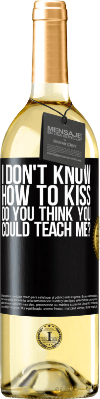 29,95 € Free Shipping | White Wine WHITE Edition I don't know how to kiss, do you think you could teach me? Black Label. Customizable label Young wine Harvest 2023 Verdejo