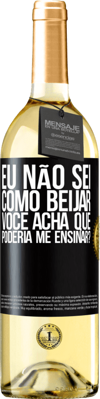 29,95 € Envio grátis | Vinho branco Edição WHITE Eu não sei como beijar, você acha que poderia me ensinar? Etiqueta Preta. Etiqueta personalizável Vinho jovem Colheita 2024 Verdejo