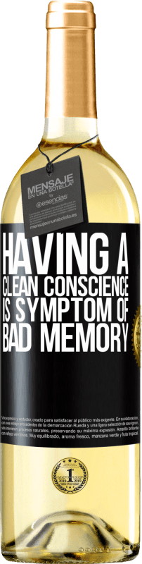 29,95 € Free Shipping | White Wine WHITE Edition Having a clean conscience is symptom of bad memory Black Label. Customizable label Young wine Harvest 2023 Verdejo