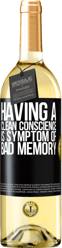 29,95 € Free Shipping | White Wine WHITE Edition Having a clean conscience is symptom of bad memory Black Label. Customizable label Young wine Harvest 2024 Verdejo