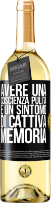 29,95 € Spedizione Gratuita | Vino bianco Edizione WHITE Avere una coscienza pulita è un sintomo di cattiva memoria Etichetta Nera. Etichetta personalizzabile Vino giovane Raccogliere 2024 Verdejo