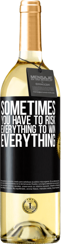 29,95 € Free Shipping | White Wine WHITE Edition Sometimes you have to risk everything to win everything Black Label. Customizable label Young wine Harvest 2024 Verdejo