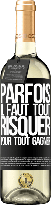 29,95 € Envoi gratuit | Vin blanc Édition WHITE Parfois, il faut tout risquer pour tout gagner Étiquette Noire. Étiquette personnalisable Vin jeune Récolte 2024 Verdejo