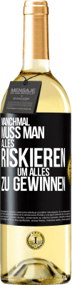 29,95 € Kostenloser Versand | Weißwein WHITE Ausgabe Manchmal muss man alles riskieren, um alles zu gewinnen Schwarzes Etikett. Anpassbares Etikett Junger Wein Ernte 2023 Verdejo