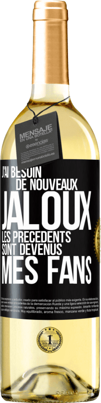 29,95 € Envoi gratuit | Vin blanc Édition WHITE J'ai besoin de nouveaux jaloux. Les précédents sont devenus mes fans Étiquette Noire. Étiquette personnalisable Vin jeune Récolte 2024 Verdejo