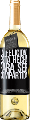 29,95 € Envío gratis | Vino Blanco Edición WHITE La felicidad está hecha para ser compartida Etiqueta Negra. Etiqueta personalizable Vino joven Cosecha 2023 Verdejo