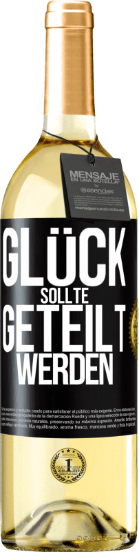 29,95 € Kostenloser Versand | Weißwein WHITE Ausgabe Glück sollte geteilt werden Schwarzes Etikett. Anpassbares Etikett Junger Wein Ernte 2024 Verdejo