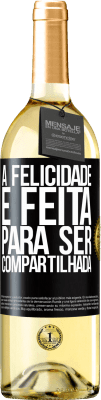 29,95 € Envio grátis | Vinho branco Edição WHITE A felicidade é feita para ser compartilhada Etiqueta Preta. Etiqueta personalizável Vinho jovem Colheita 2023 Verdejo